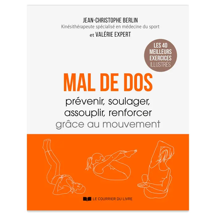 Mal de dos - Prévenir, soulager, assouplir, renforcer grâce au mouvement Soldes